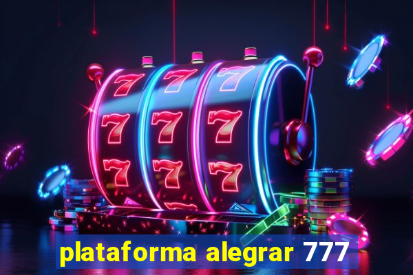 plataforma alegrar 777